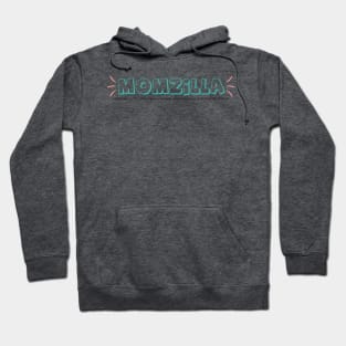 Momzilla - Happy Mothers Day Gift - Gift for mom Hoodie